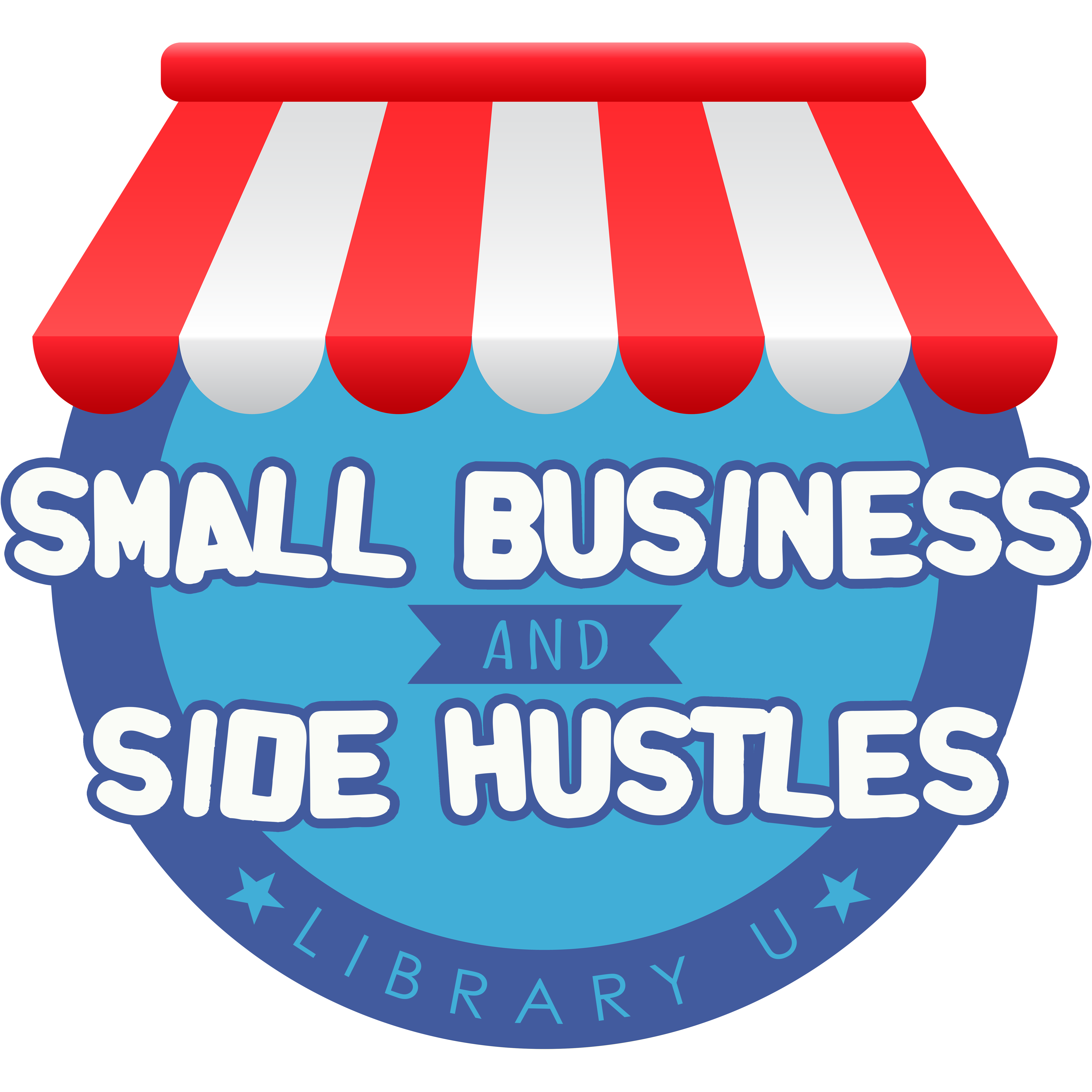 Small Business and Side Hustles - a Library U newsletter