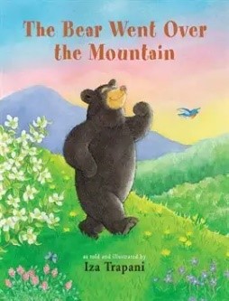 The Bear Went Over the Mountain by Iza Trapani 