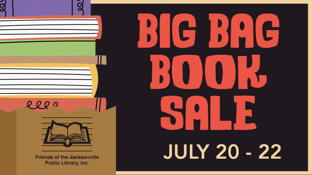 Friends of the Jacksonville Public Library's Big Bag Book Sale on July 20 through 22