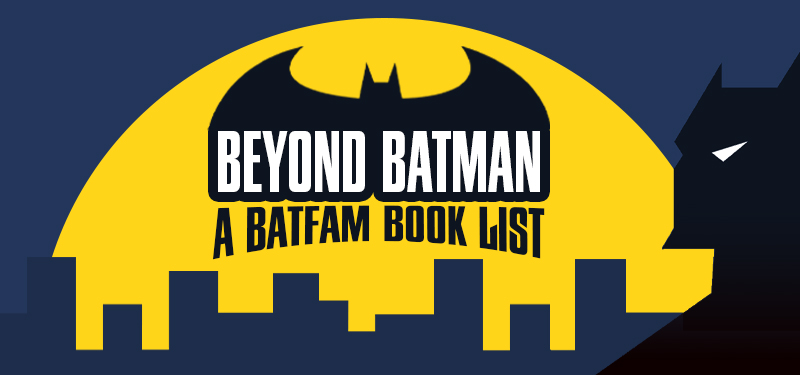 Beyond Batman: A Bat Family Book list