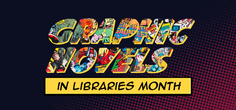 Graphic Novels in Libraries Month
