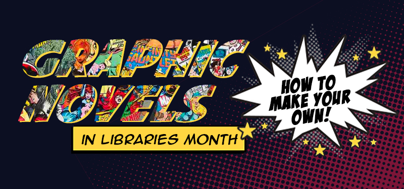 Graphic novels in libraries month plus how to make your own