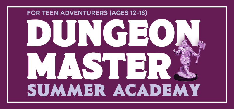 Teen Adventurers Wanted: Dungeon Master Summer Academy