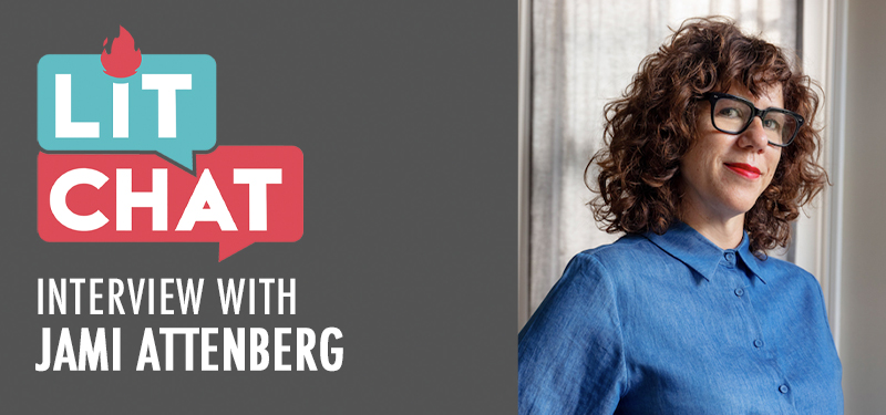 Lit Chat with Jami Attenberg, includes a head shot of the author