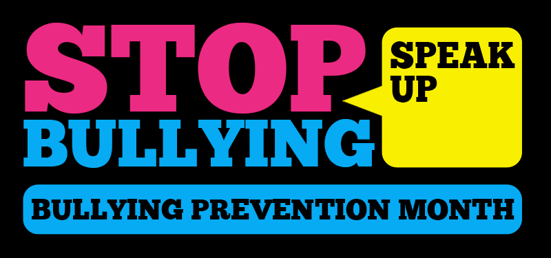 Stop bullying. Speak up. Bullying Prevention Month.