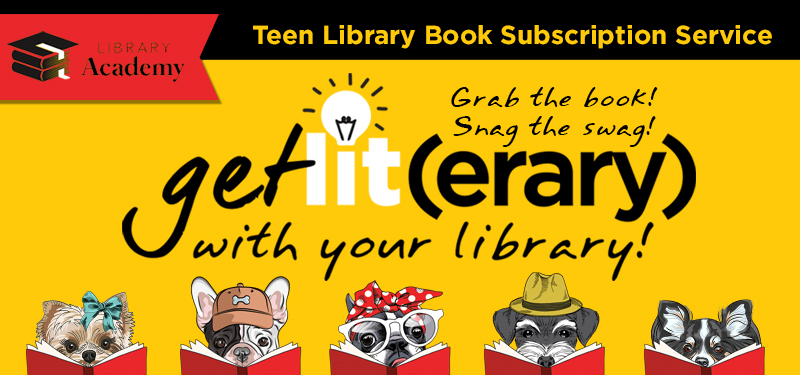 Grab the book. Snag the swag. Get Literary with your Library. Teen Library Book Subscription Service.