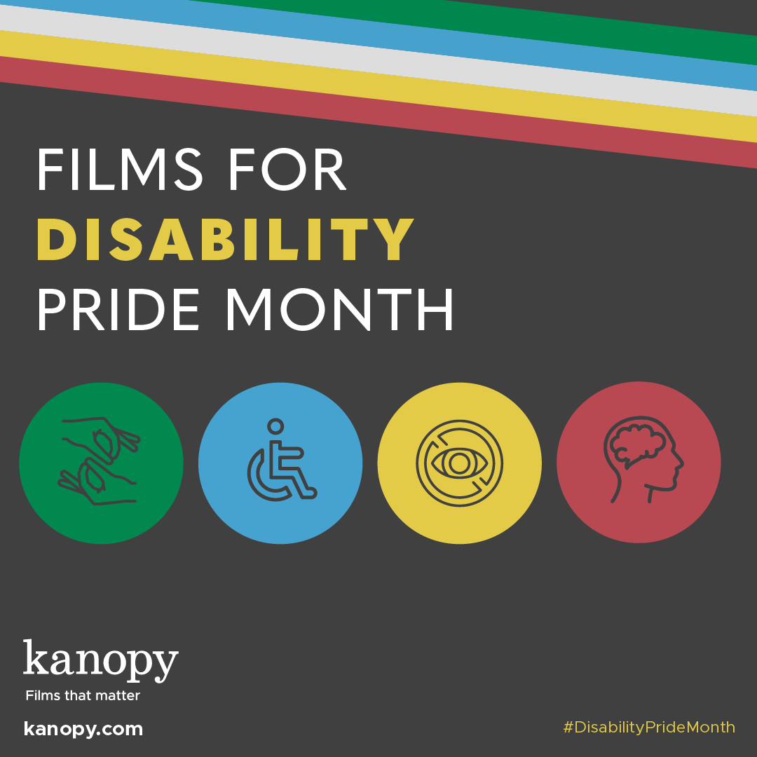 Films for Disability Pride Month from Kanopy. Image features disability pride flag and related icons.