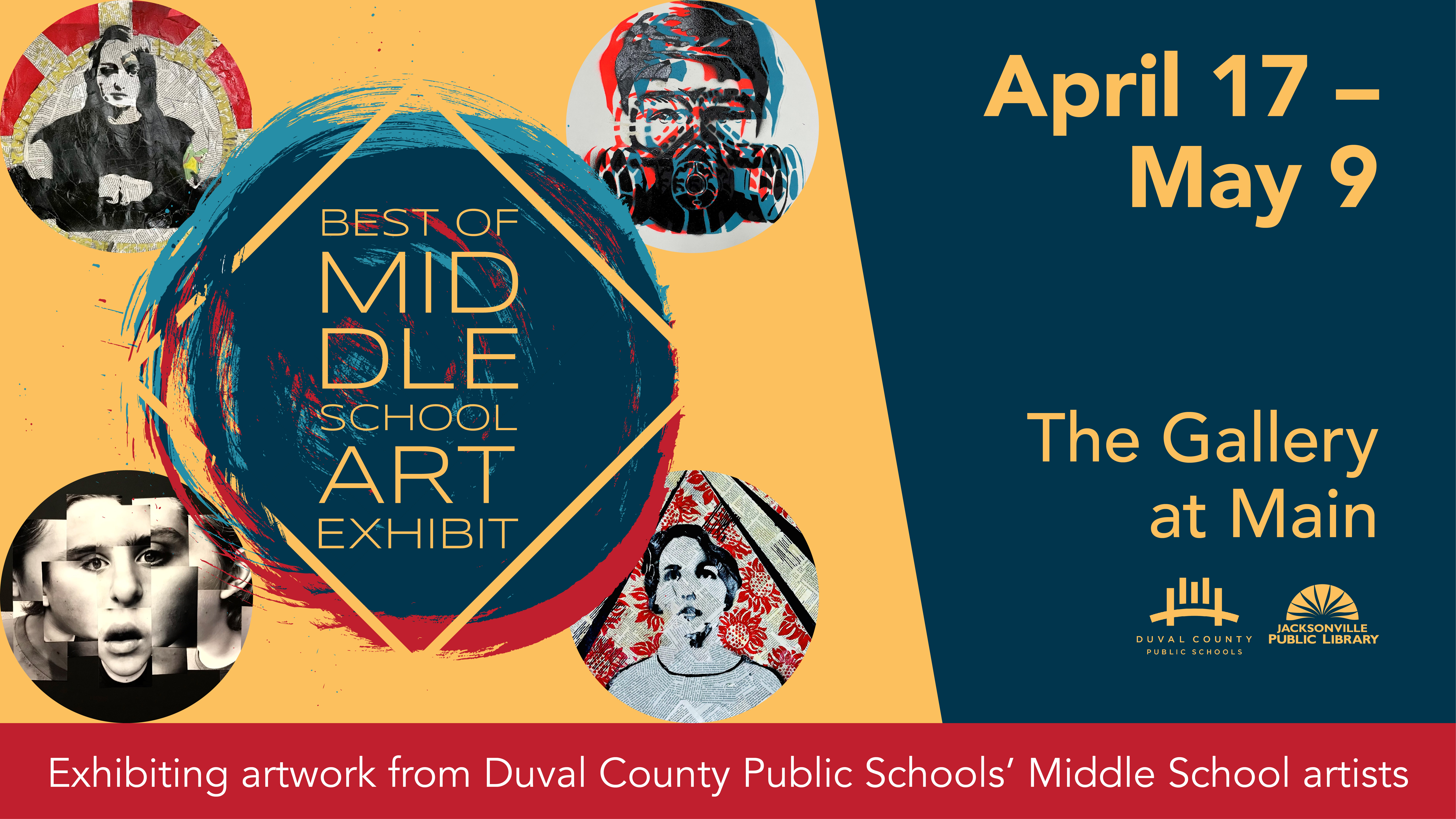 The Best of Middle School Art Exhibit April 17 through May 9 in the Gallery at Main
