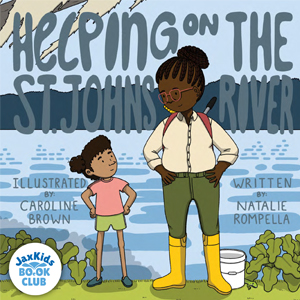 Helping on the St. Johns River by Natalie Rompella and illustrated by Caroline Brown