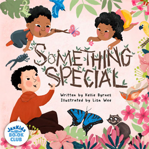 Something Special by Kellie Byrnes and illustrated by Lisa Wee