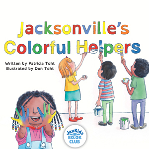 Jacksonville’s Colorful Helpers by Patricia Toht and illustrated by Don Toht