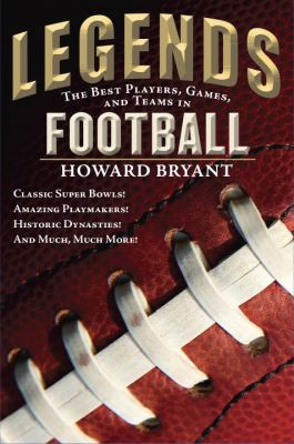 Legends: The best players, games and teams in football by Howard Bryant Book Cover