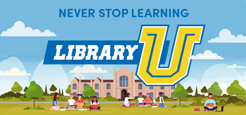 Library U: Never Stop Learning