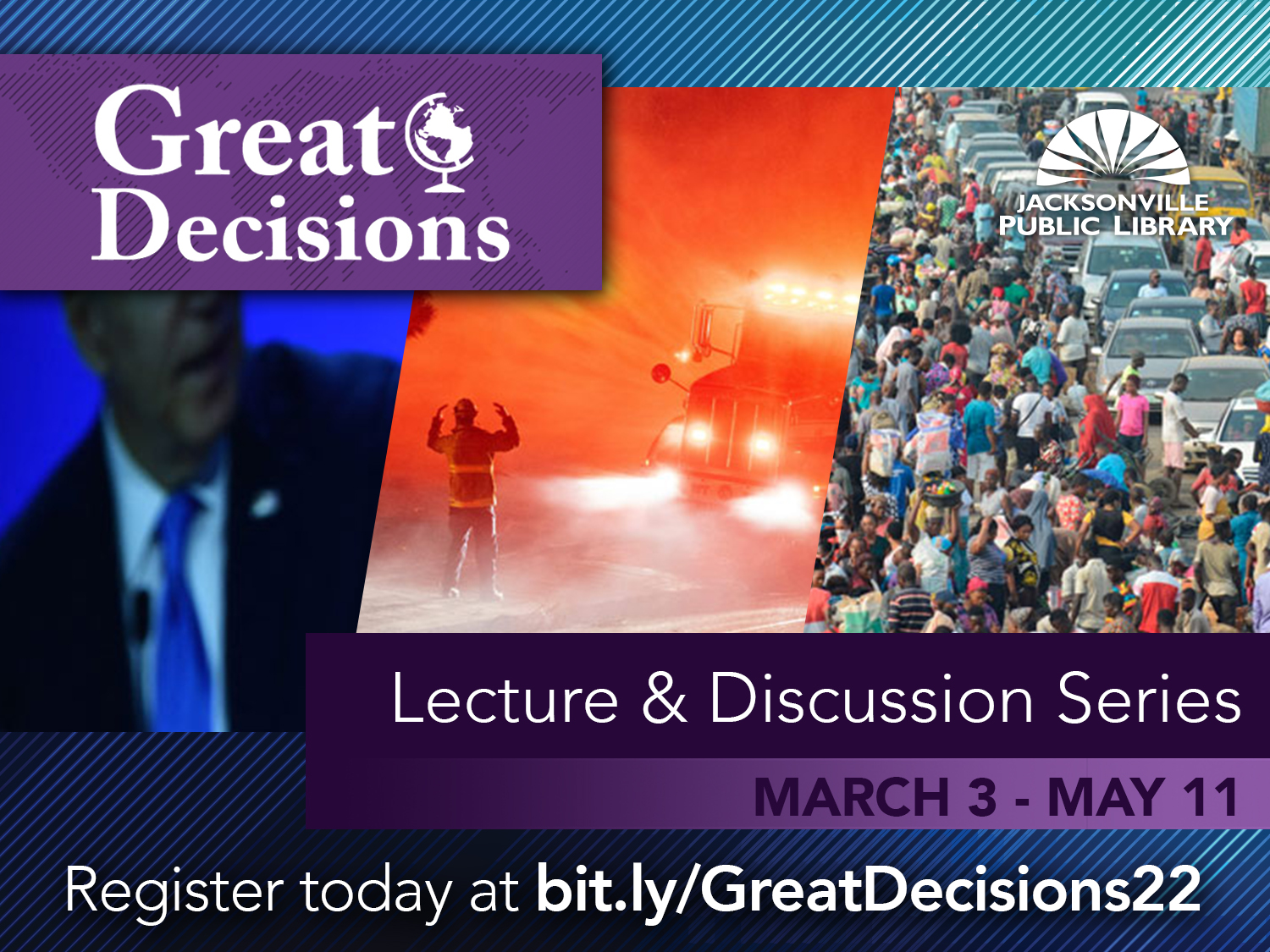 Great Decisions Lecture and Discussion Series. March 3 through May 11. Register today at bit.ly/GreatDecisions22