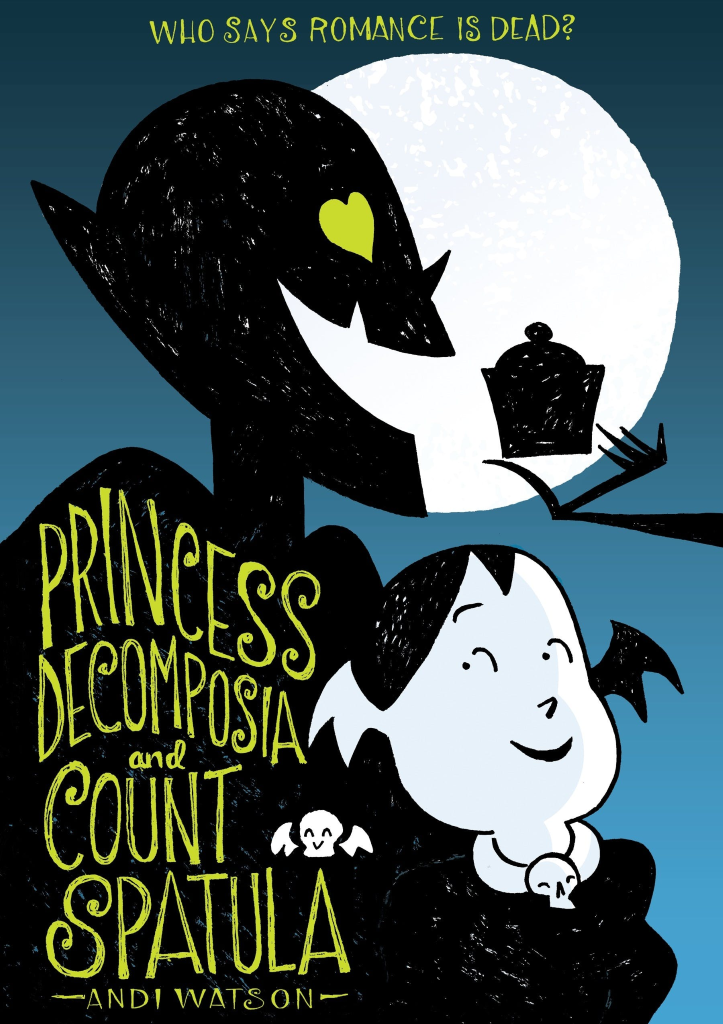 Princess Decomposia and Count Spatula by Andi Watson Book Cover