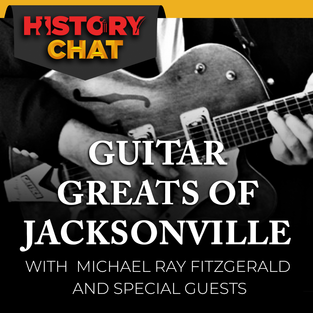 History Chat: Guitar Greats of Jacksonville