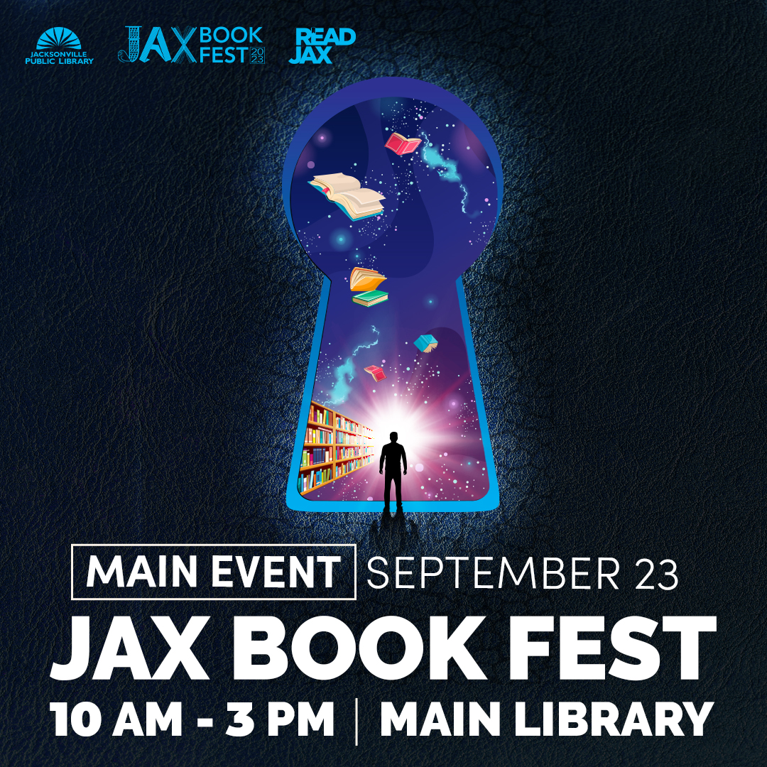 Jax Book Fest Main Event September 23 10 a.m. - 3 p.m. Main Library