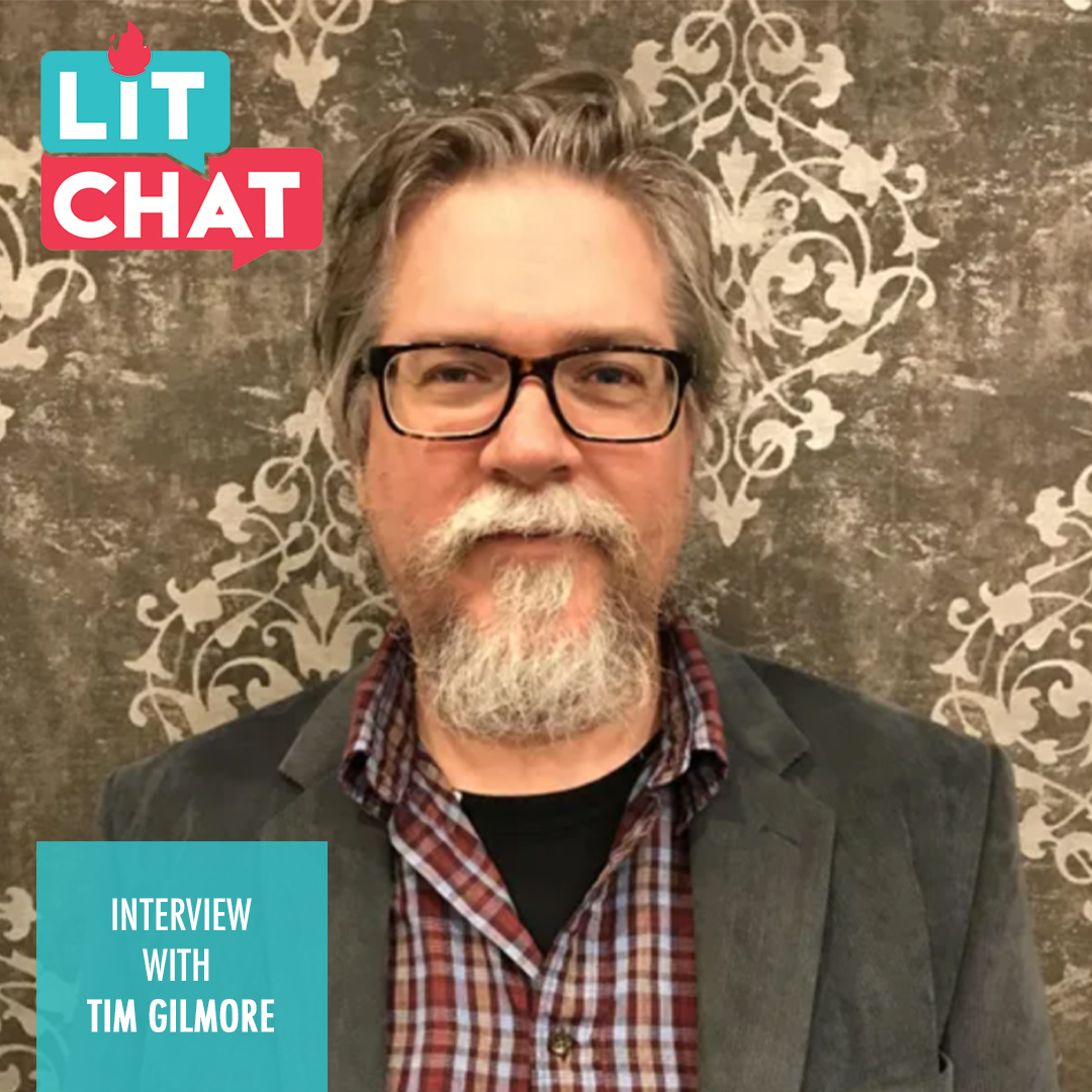Lit Chat with Tim Gilmore