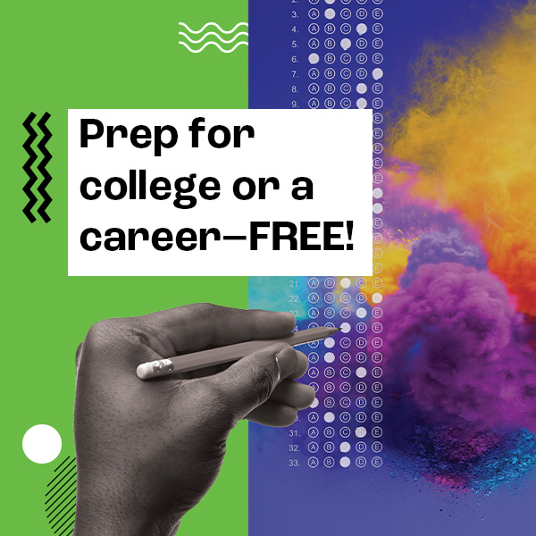 Prep for college or a career-FREE