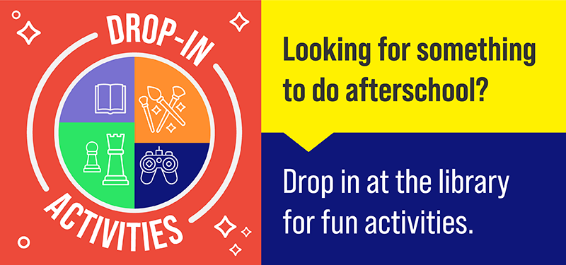 Teen Drop-In Activities at the Library graphic