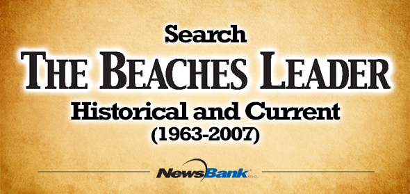 Search The Beaches Leader, Historical and Current (1963 - 2007) on Newsbank