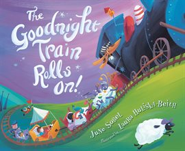 The Goodnight Train Rolls On! by June Sobel book cover