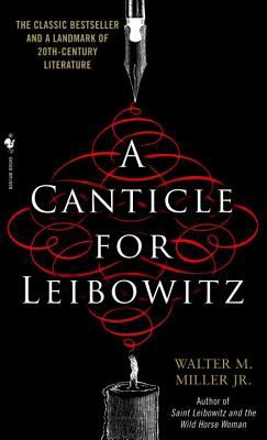 A Canticle by Leibowitz by Walter M. Miller Jr.