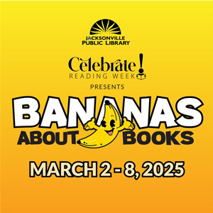 Bananas About Books: Jacksonville's annual Celebrate Reading Week