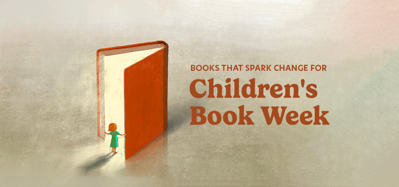 Books that spark change: Children's Book Week