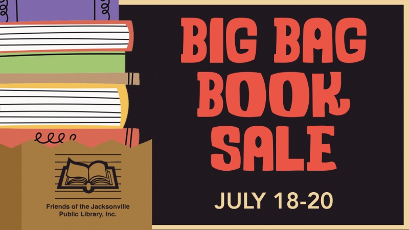 Friends of Jacksonville Public Library Big Bag Book Sale July 18-20
