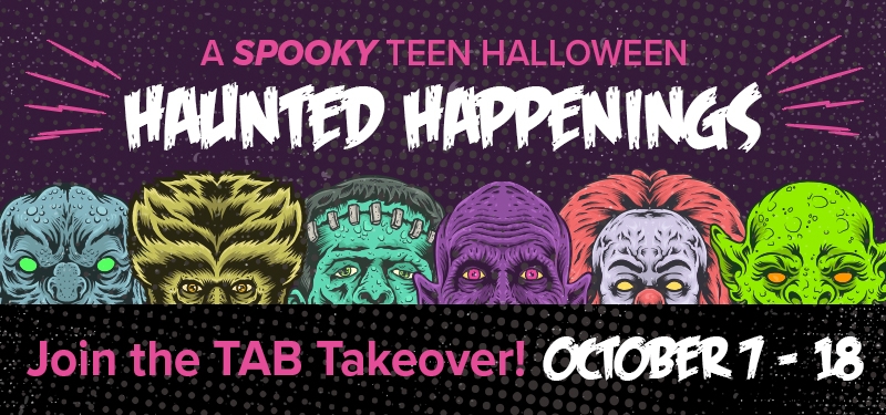 Haunted Happenings: Join the TAB Takeover October 7-18