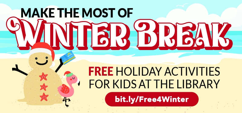 Make the Most of Winter Break. Imagine features a snowman made out of sand, holding a library card.