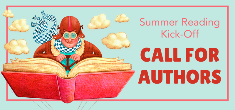 Summer Reading Kick-Off Call for Authors