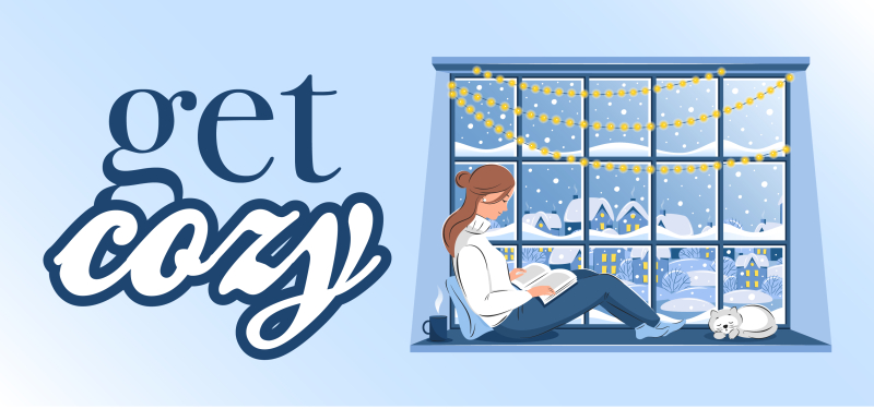 A woman reads while sitting in a windowsill. Her cat is next to her. Snow is visible outside. "Get cozy" is written underneath.