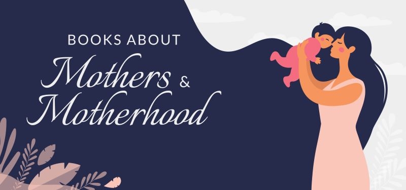 Books about Mothers and Motherhood