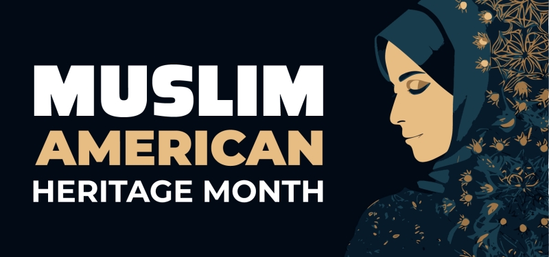 Muslim American Heritage Month