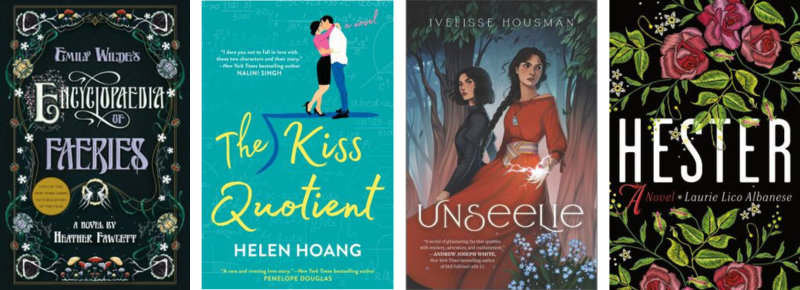 Book covers for Emily Wilde's Encyclopaedia of Faeries, The Kiss Quotient, Unseelie, and Hester