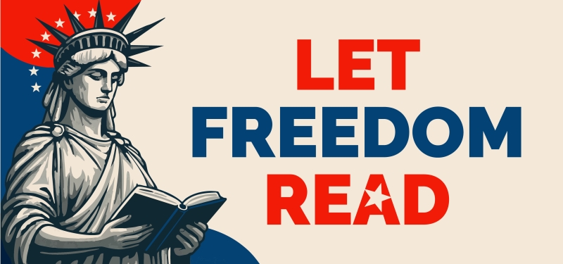 Let Freedom Read. Image includes an illustration of the Statue of Liberty reading a book