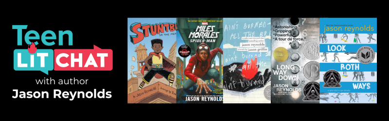 Teen Lit Chat with Jason Reynolds. Image features several book covers.