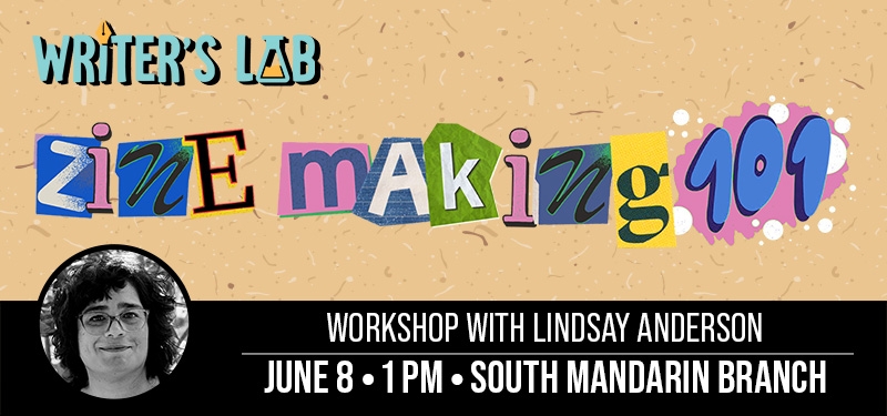 Writer's Lab: Zine Making 101 workshop with Lindsay Anderson
