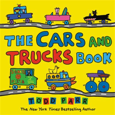 bookcover for The Cars and Trucks Book by Todd Parr