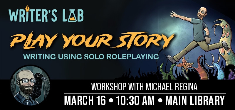 Play Your Story: Writer's Lab workshop with Michael Regina