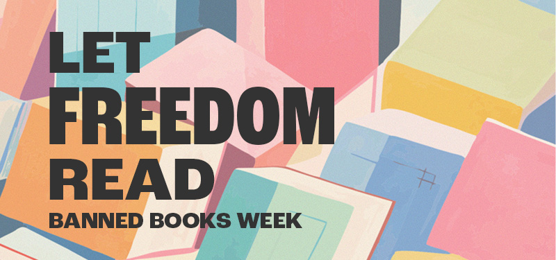 Let Freedom Read: Banned Books Week