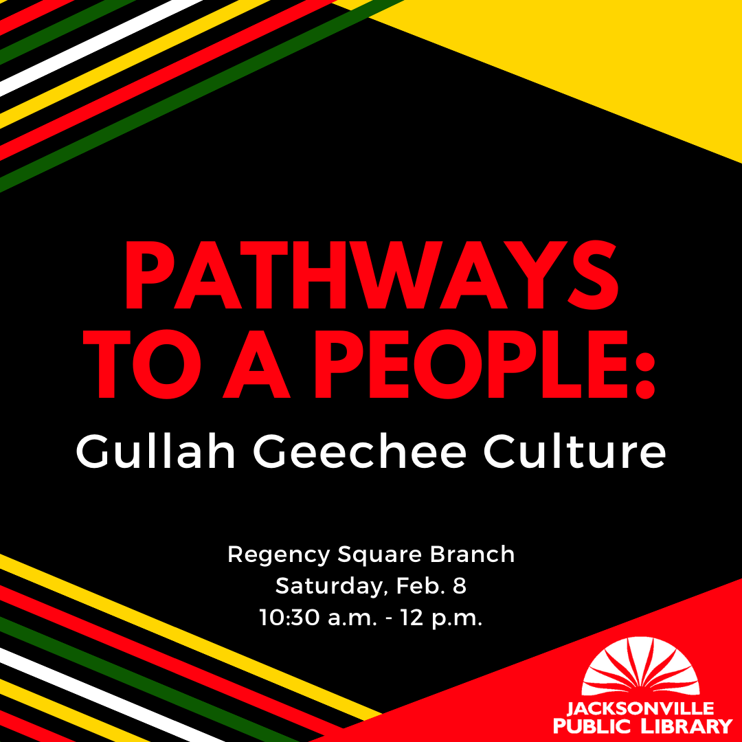 pathways to a people, Gullah Geechee Culture, Regency Square branch library, national park service, jacksonville public library, african american history month