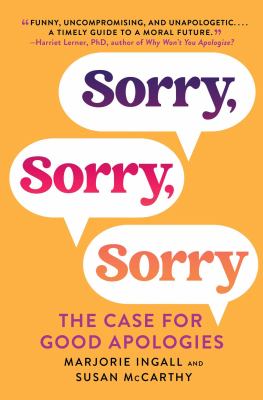 Sorry, Sorry, Sorry: The Case for Good Apologies by Marjorie Ingall and Susan McCarthy