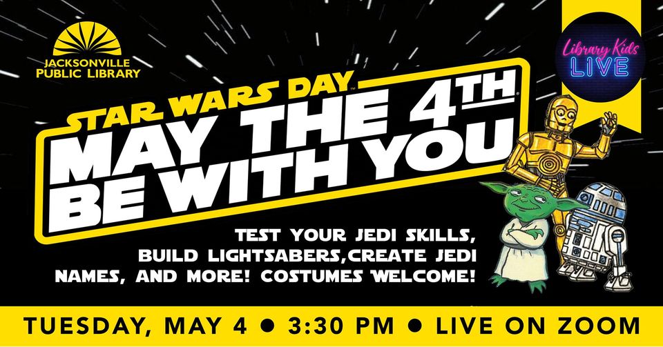 Library Kids Live May the 4th Be With You. Tuesday May 4 at 3:30pm live on Zoom.