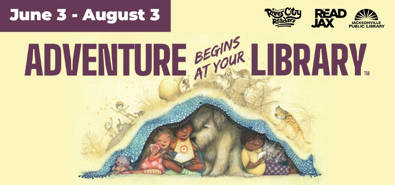 Adventure Begins at Your Library June 3 - August 3