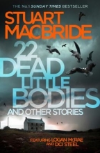 22 Dead Little Bodies by Stuart MacBride