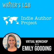 Writer’s Lab: Indie Author Project, with Emily Gooding of Biblioboard