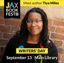 Meet Author Tiya Miles at Jax Book Fest Writers' Day September 13 at the Main Library